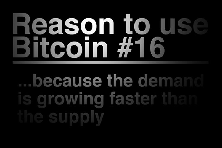 Reason To Use Bitcoin 16: The demand is growing faster than the supply